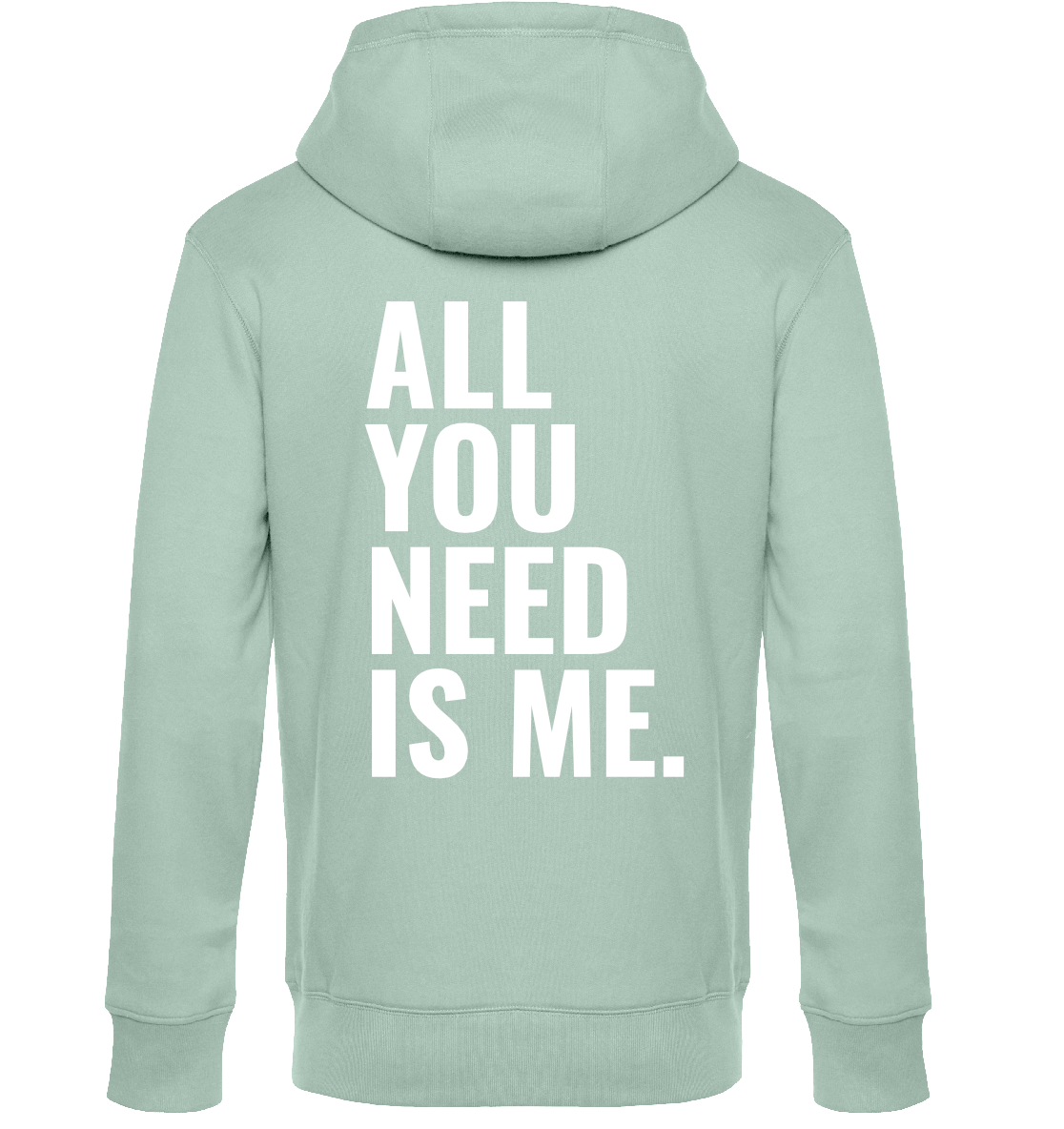 Unisex Hoodie - ALL YOU NEED IS ME