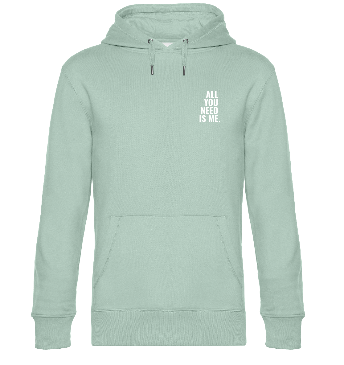 Unisex Hoodie - ALL YOU NEED IS ME