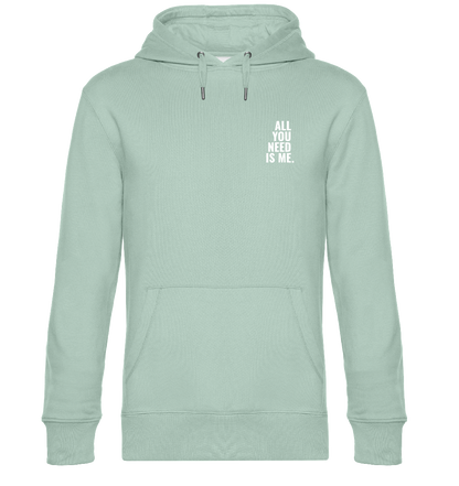 Unisex Hoodie - ALL YOU NEED IS ME