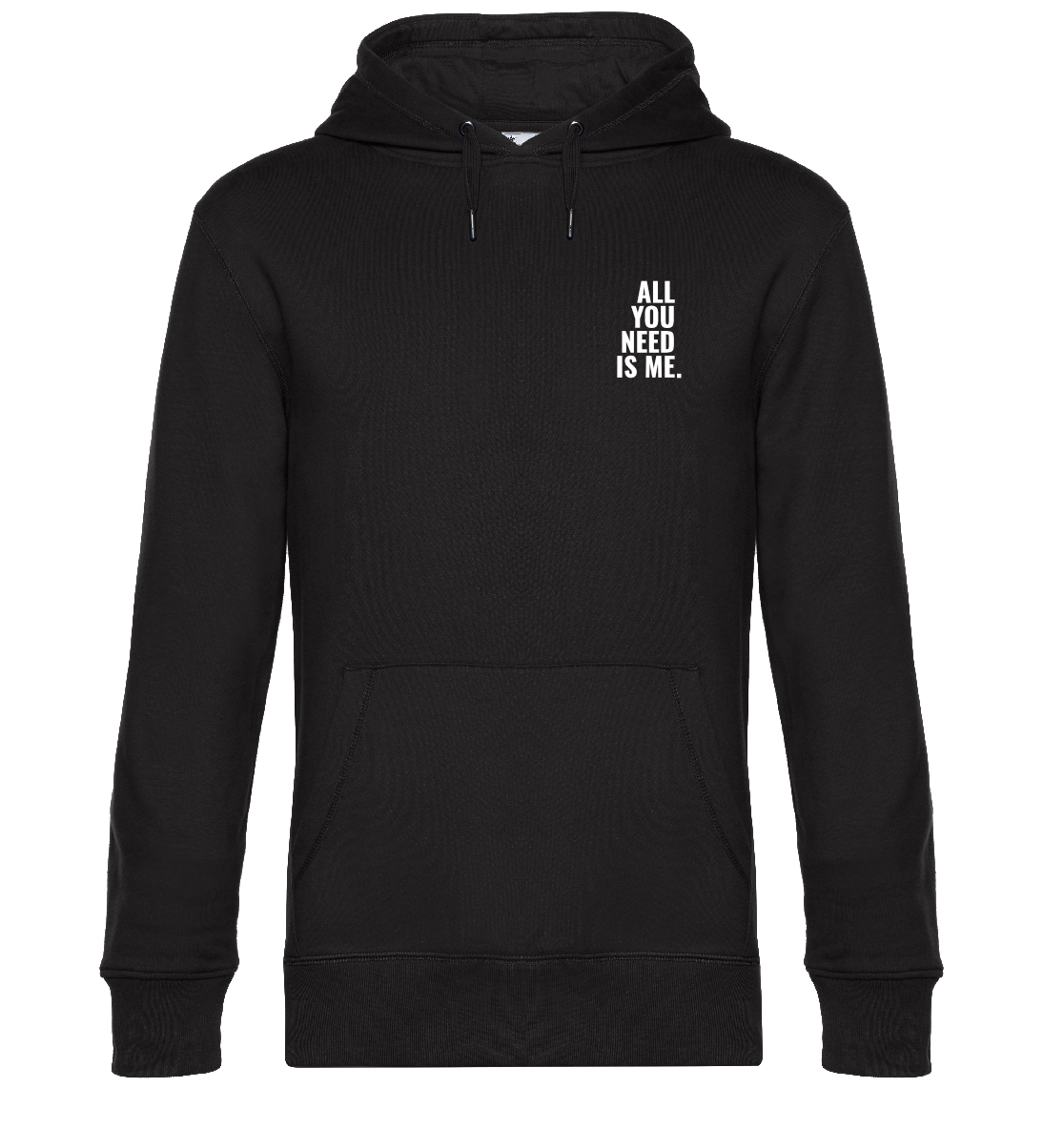 Unisex Hoodie - ALL YOU NEED IS ME