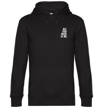 Unisex Hoodie - ALL YOU NEED IS ME