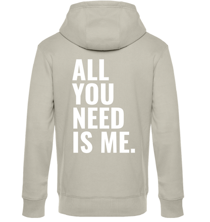 Unisex Hoodie - ALL YOU NEED IS ME