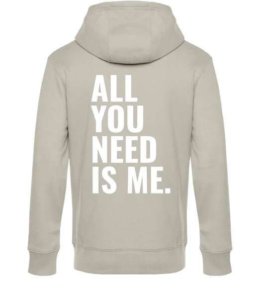 Unisex Hoodie - ALL YOU NEED IS ME