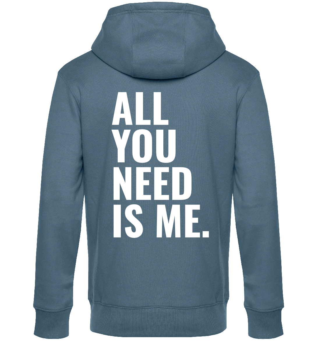 Unisex Hoodie - ALL YOU NEED IS ME