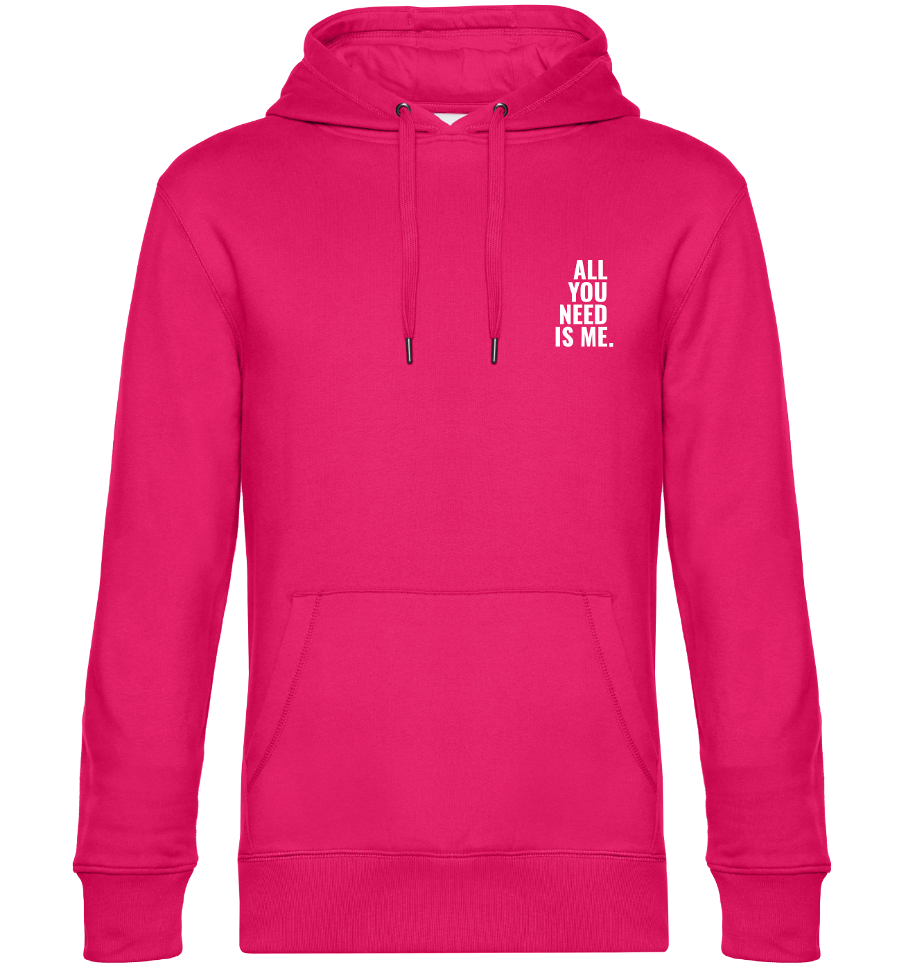 Unisex Hoodie - ALL YOU NEED IS ME