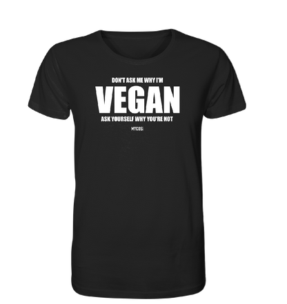 Herren T-Shirt - Don't ask me WHY